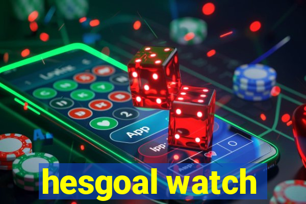 hesgoal watch